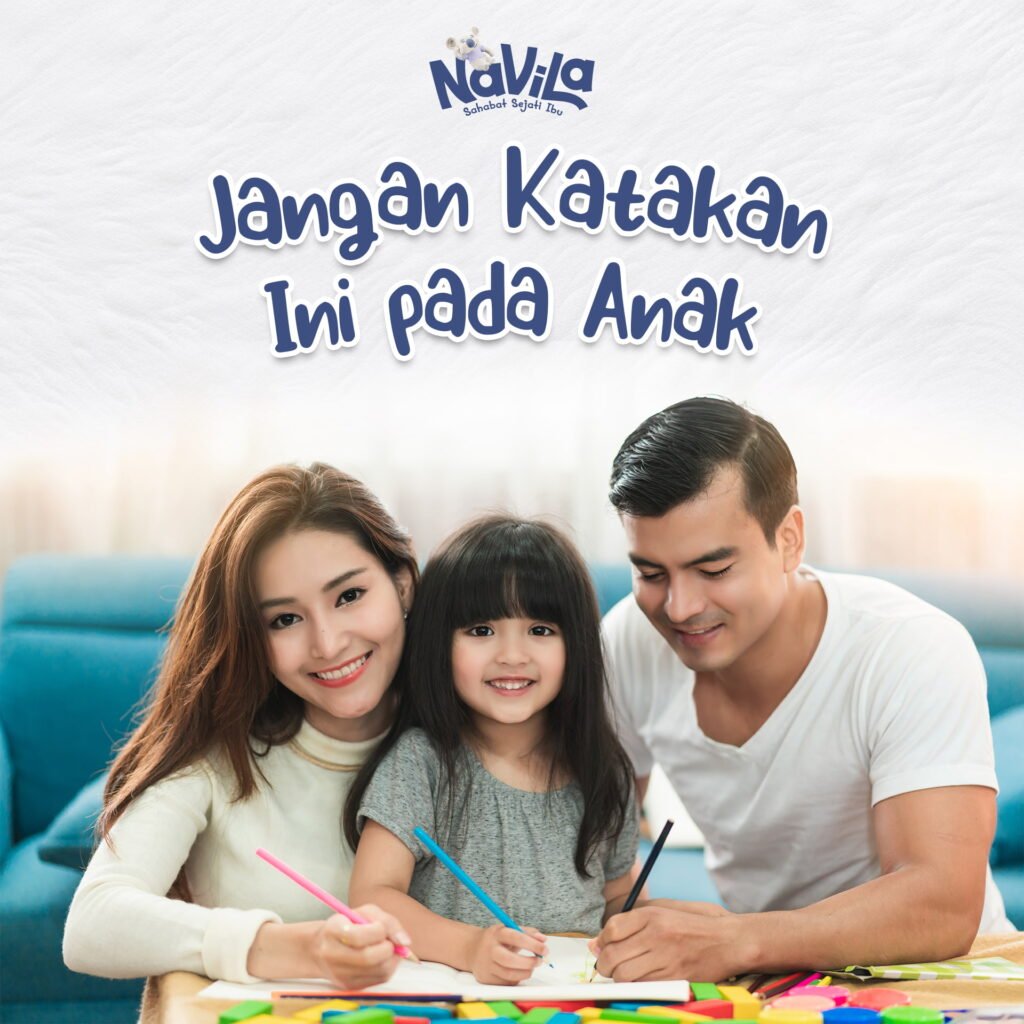 Kata-kata yang Tidak Boleh Diucapkan pada Anak Menurut Psikolog Anak