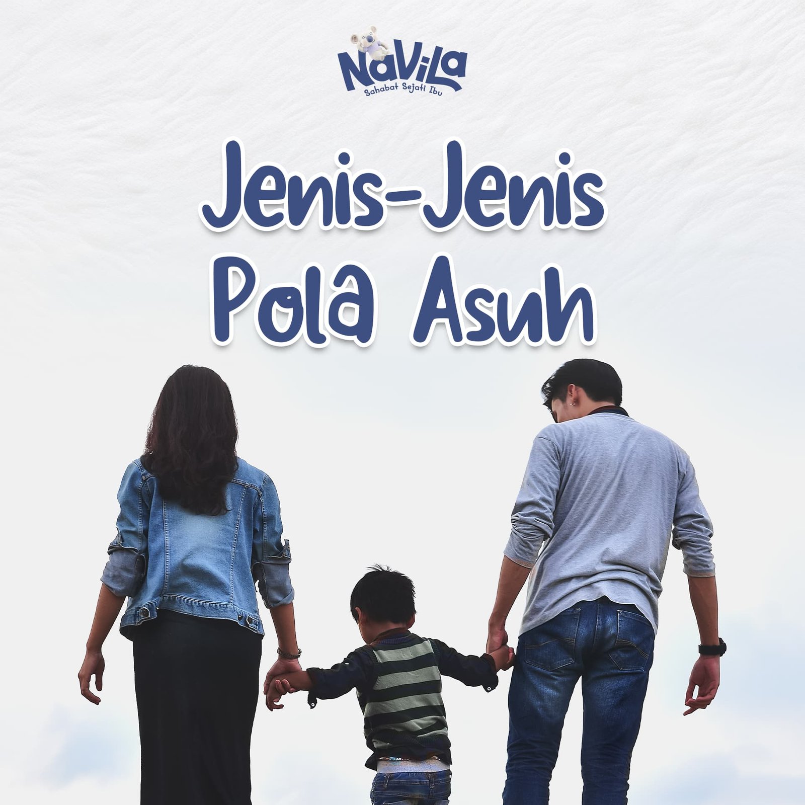 Ketahui Jenis-jenis Pola Asuh dan Dampaknya pada Anak