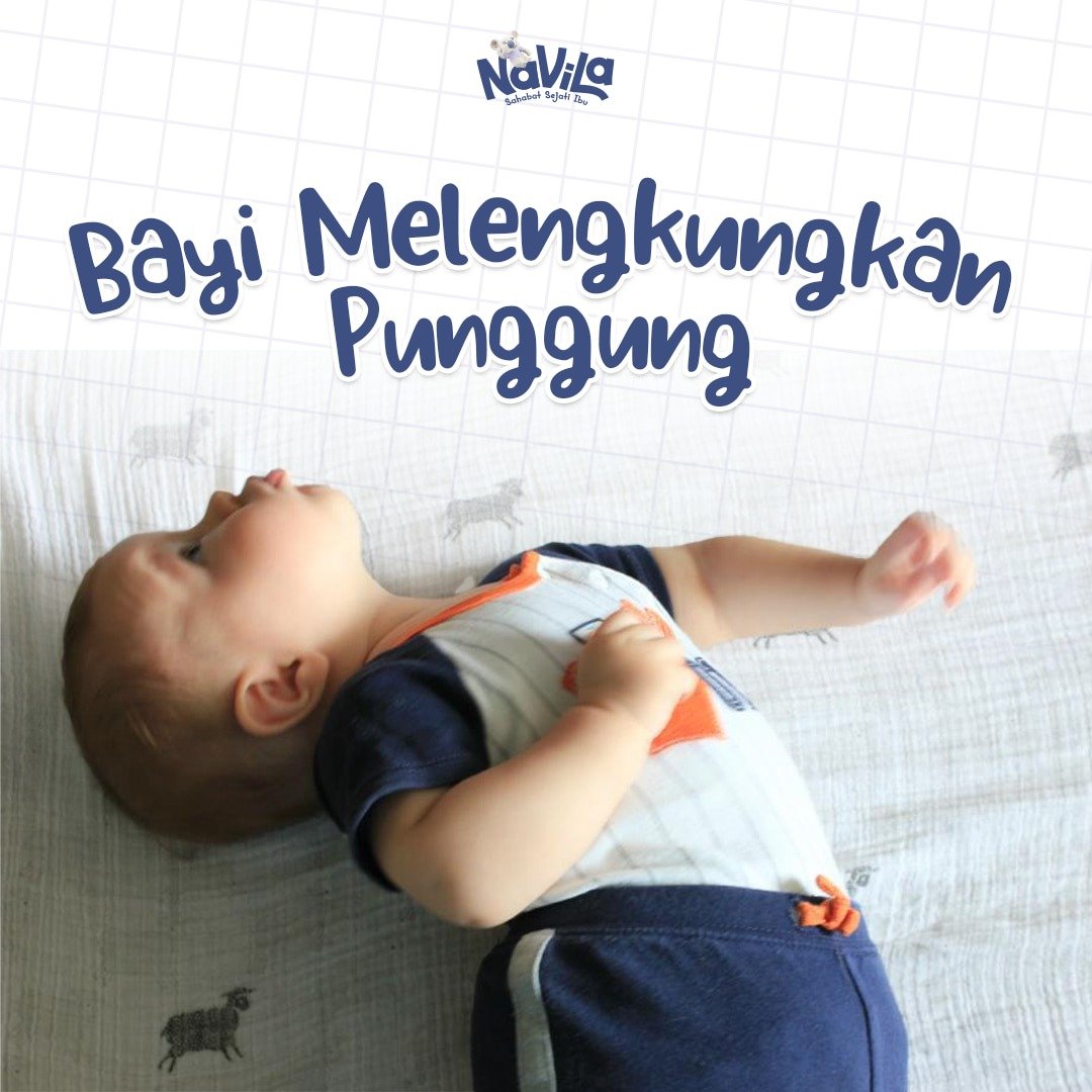 Bayi Melengkungkan Punggung: Penyebab, Normal atau Tidak, dan Kapan Harus Waspada?
