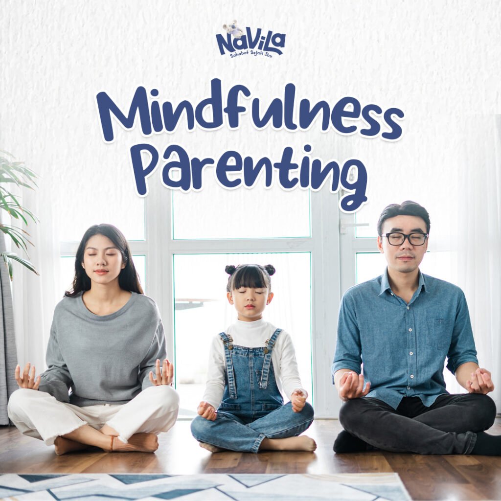Apa Itu Mindfulness Parenting? Bagaimana Contoh Penerapannya?