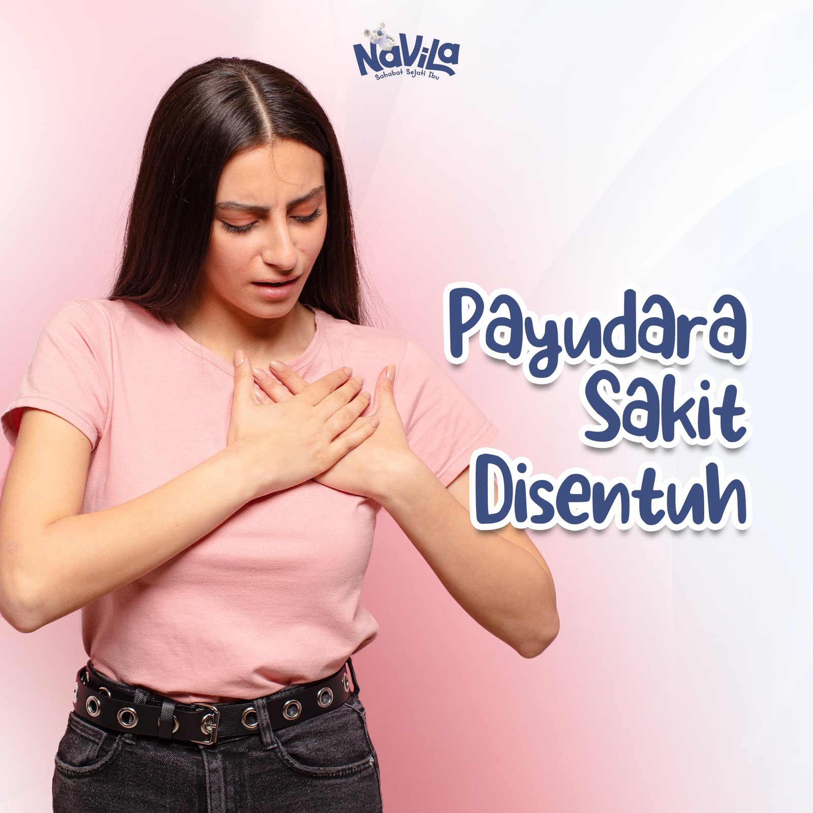 Penyebab Payudara Sakit Bila Tersentuh, Sakit Apa ya Bunda