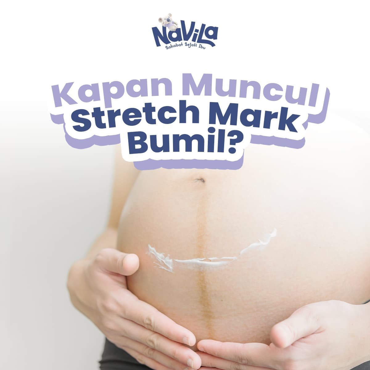 Kapan Stretch Mark pada Ibu Hamil Muncul dan Cara Mencegahnya Sejak Dini