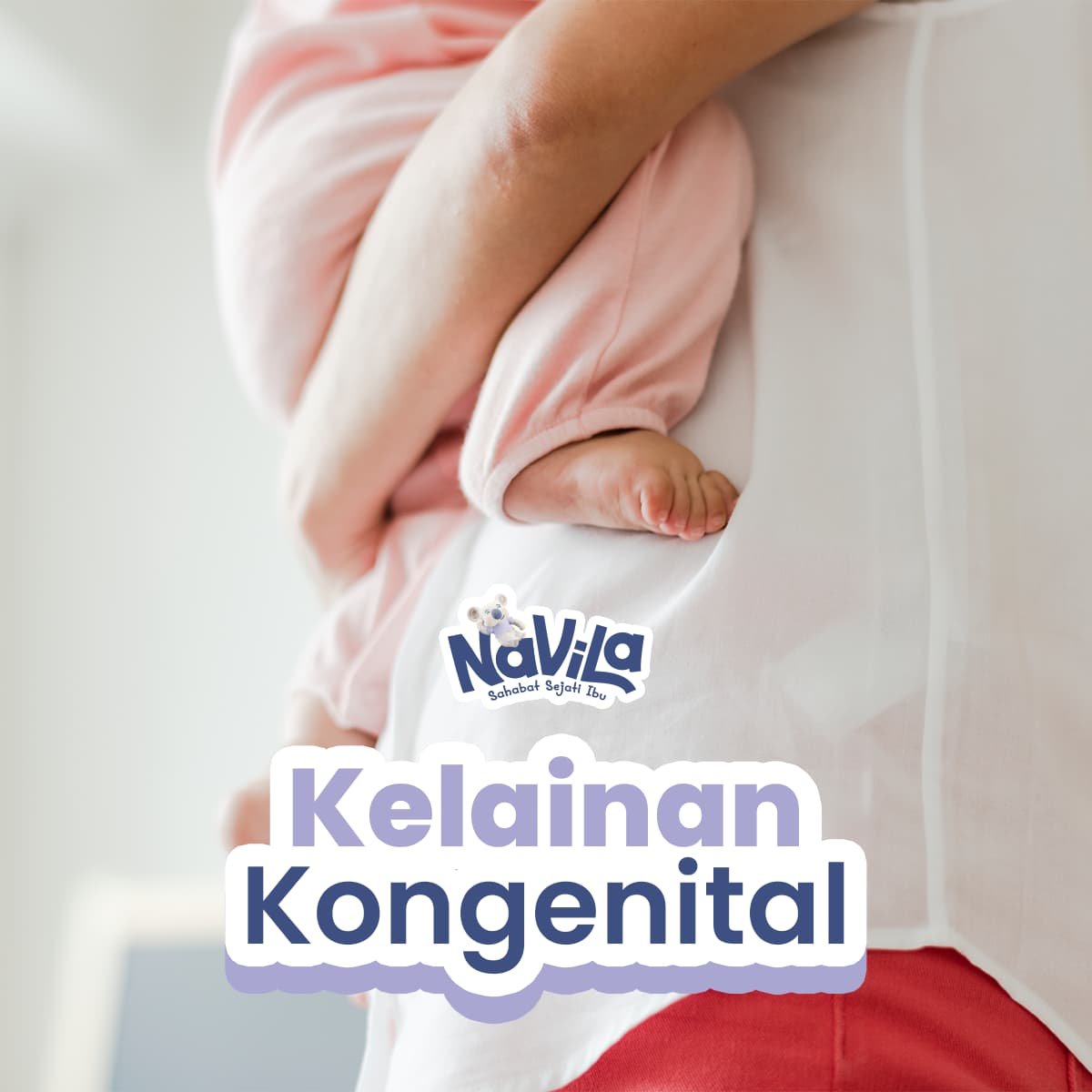 Memahami Kelainan Kongenital, Kecacatan Bawaan dari Lahir