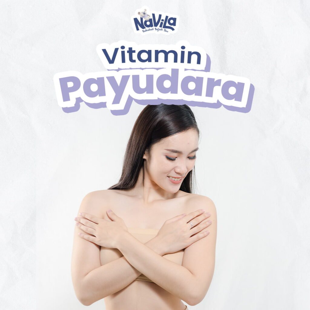 Vitamin yang Mendukung Kesehatan dan Memperbesar Payudara Secara Alami