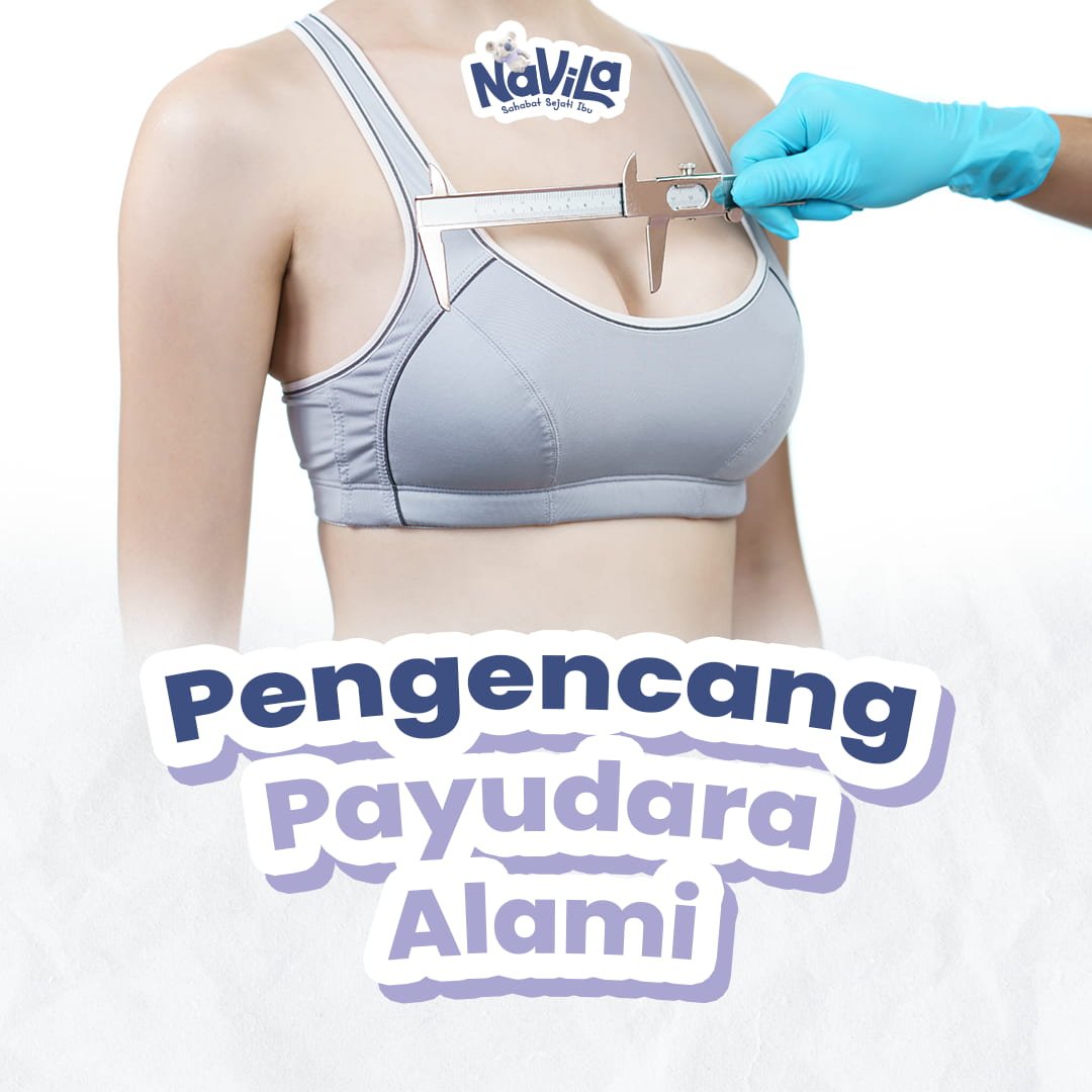 Navila Bust Firm, Pengencang Payudara Secara Alami setelah Menyusui