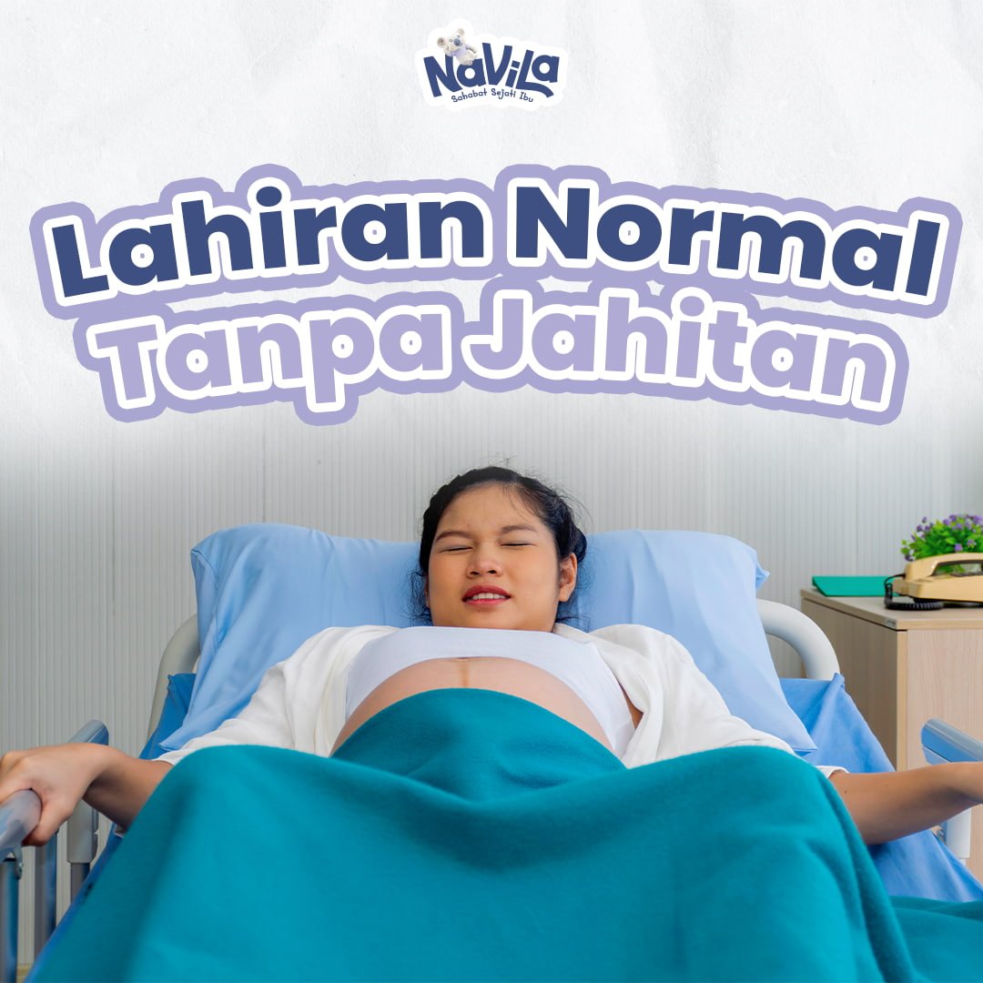 Tips Melahirkan Normal tanpa Jahitan dan Persiapan yang Dibutuhkan Setelah Persalinan