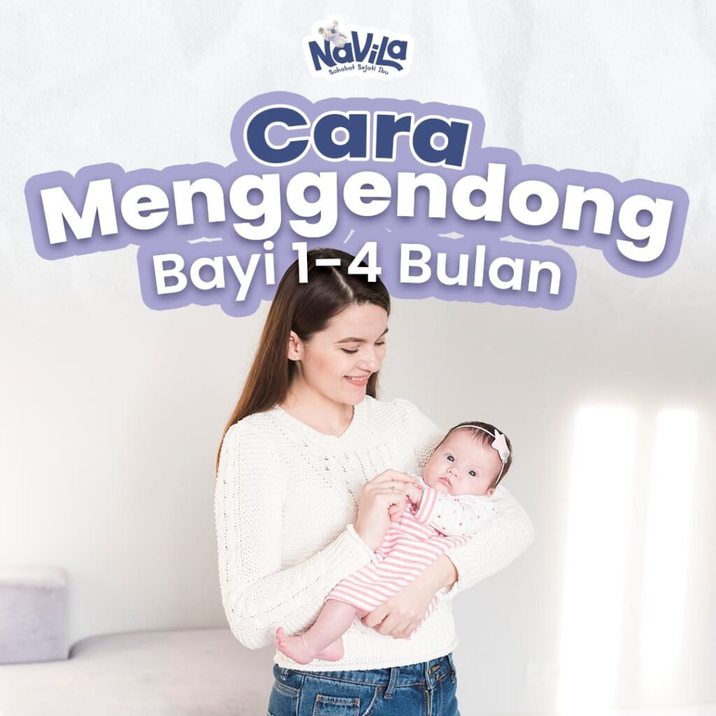 Cara Menggendong Bayi yang Benar Usia 1-4 Bulan Agar Aman dan Nyaman