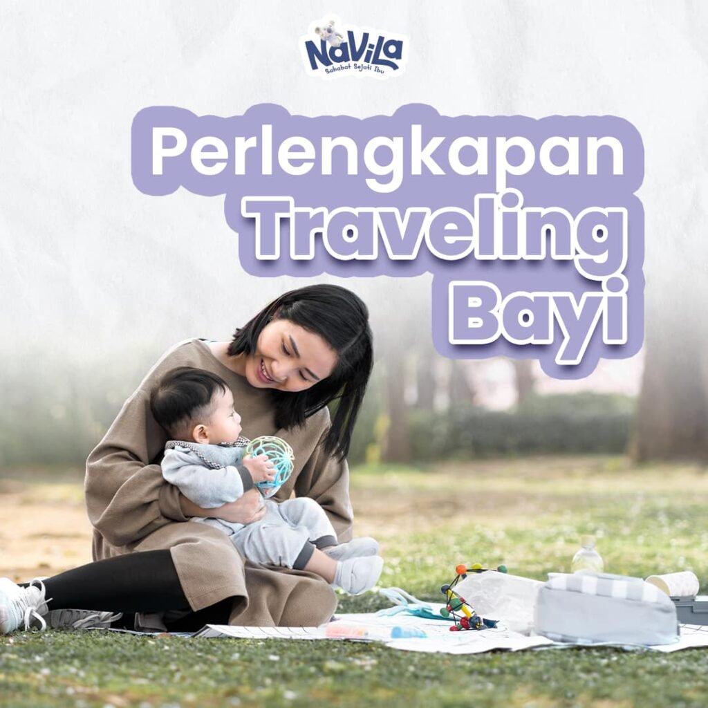 Persiapan Perlengkapan Traveling Bayi agar Liburan Nyaman dan Lancar