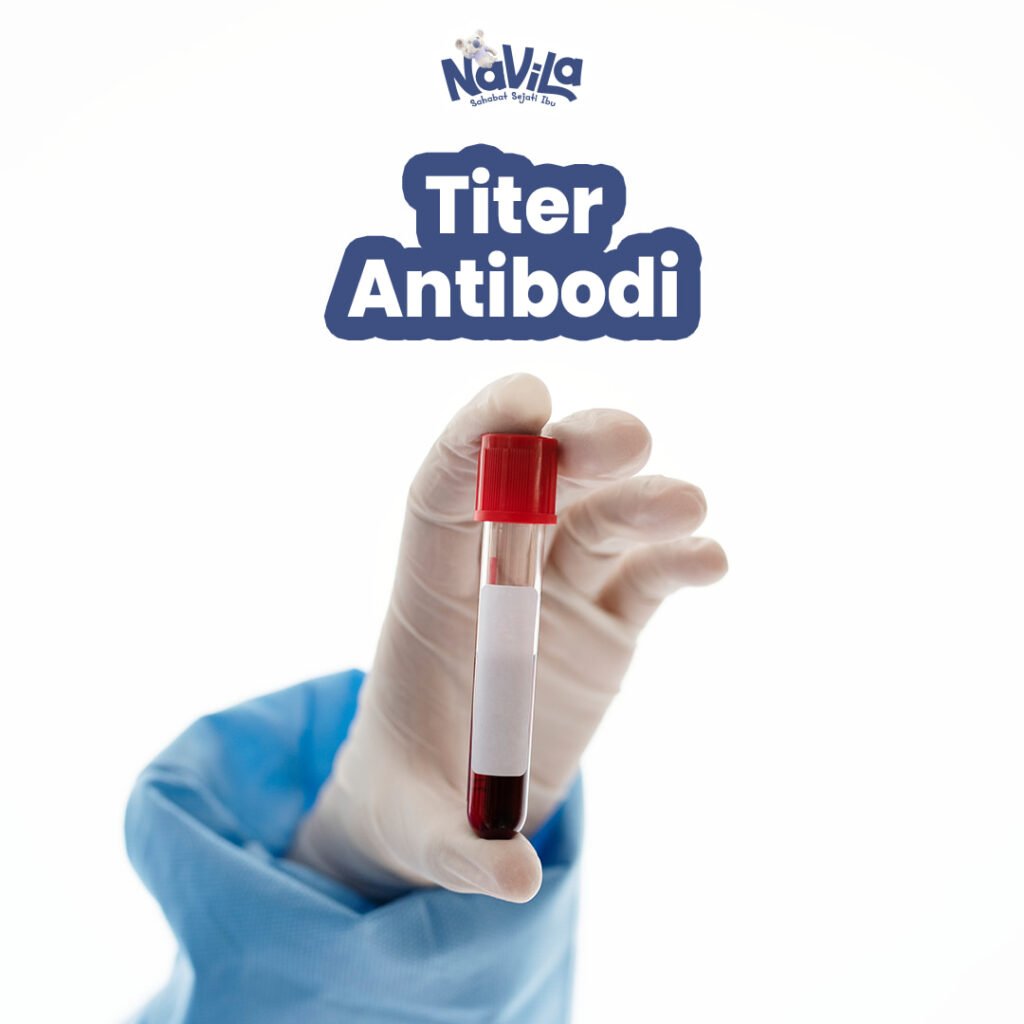 Pentingnya Pemeriksaan Titer Antibodi Saat Hamil dan Setelah Imunisasi